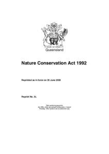 Queensland  Nature Conservation Act 1992 Reprinted as in force on 25 June 2005