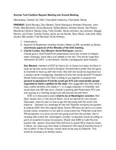Sunrise Trail Coalition Regular Meeting and Annual Meeting, Wednesday, October 24, 2007, Cherryfield Academy, Cherryfield, Maine PRESENT: Scott Ramsay, Dan Stewart, David Rodrigues, Kathleen Shannon, John Picher, Bob Bac