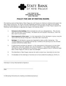 1101 FIRST ST SE NEW PRAGUE, MN[removed]4491 POLICY FOR USE OF MEETING ROOMS The meeting rooms at State Bank of New Prague are rent free as an initiative to enhance and support the