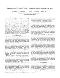 Designing a CPU model: from a pseudo-formal document to fast code F. Blanqui1,2 , C. Helmstetter1,2,† , V. Joloboff1,2 , J.-F. Monin1,3,4 and X. Shi1,4 1 LIAMA-FORMES, 2 INRIA, 3 CNRS, 4 Universit´e de Grenoble 1 † 