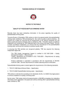 TANZANIA BUREAU OF STANDARDS  NOTICE TO THE PUBLIC QUALITY OF PACKED/BOTTLED DRINKING WATER
