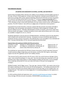 FOR IMMEDIATE RELEASE: UPCOMING SWD WORKSHOPS IN CENTRAL, EASTERN, AND WESTERN NY Spotted Wing Drosophila (SWD), threatens the viability of every blueberry and fall raspberry grower in the state. Growers of fall raspberr