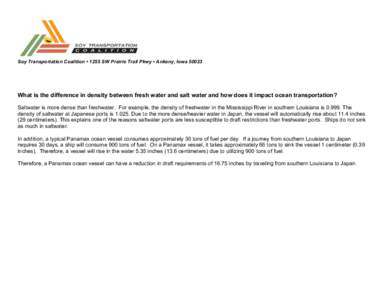 Soy Transportation Coalition • 1255 SW Prairie Trail Pkwy • Ankeny, IowaWhat is the difference in density between fresh water and salt water and how does it impact ocean transportation? Saltwater is more dens