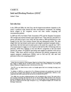 CASE X: Intel and Blocking Practices (2010)* Joshua S. Gans Introduction In the 1990s and 2000s, the Intel Corp. was the largest semiconductor chipmaker in the