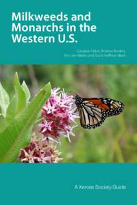 Milkweeds and Monarchs in the Western U.S. Candace Fallon, Brianna Borders, Eric Lee-Mäder, and Scott Hoffman Black