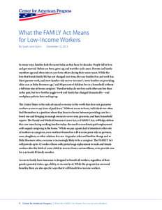 What the FAMILY Act Means for Low-Income Workers By Sarah Jane Glynn December 12, 2013