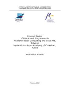 NATIONAL CENTER OF PUBLIC ACCREDITATION EUROPEAN ASSOCIATION OF CONSERVATOIRES External Review of Educational Programmes in Academic Choir Conducting and Vocal Art,