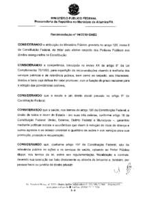 MINISTÉRIO PÚBLICO FEDERAL Procuradoria da República no Município de Altamira/PA Recomendação n° GAB2 CONSIDERANDO a atribuição do Ministério Público, prevista no artigo 129, inciso II da Constituiçã