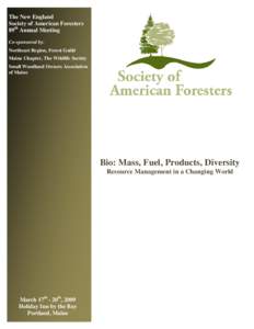 The New England Society of American Foresters 89th Annual Meeting Co-sponsored by: Northeast Region, Forest Guild Maine Chapter, The Wildlife Society