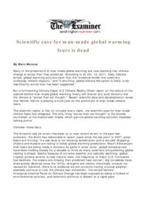 Scientific case for man-made global warming fears is dead By Marc Morano Many of the proponents of man-made global warming are now claiming that climate change is worse than they predicted. According to an Oct. 18, 2011,