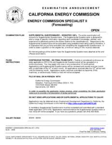 EXAMINATION ANNOUNCEMENT  CALIFORNIA ENERGY COMMISSION ENERGY COMMISSION SPECIALIST II (Forecasting) OPEN