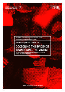 The Public Committee Against Torture in Israel Physicians for Human Rights – Israel Periodic Report: october[removed]DOCTORING THE EVIDENCE,