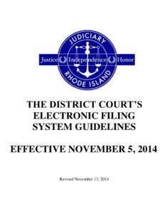 THE DISTRICT COURT’S ELECTRONIC FILING SYSTEM GUIDELINES EFFECTIVE NOVEMBER 5, 2014 Revised November 13, 2014