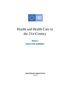 Health and Health Care in the 21st Century WAVE 2 EXECUTIVE SUMMARY  EKOS RESEARCH ASSOCIATES INC.