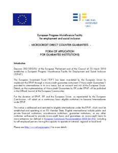 European Progress Microfinance Facility for employment and social inclusion - MICROCREDIT DIRECT COUNTER-GUARANTEES FORM OF APPLICATION FOR GUARANTEE INSTITUTIONS) Introduction Decision[removed]EU of the European Parlia