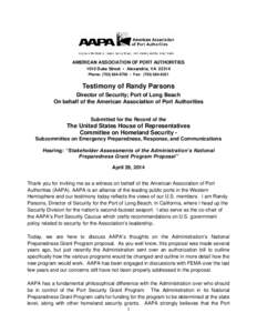 AMERICAN ASSOCIATION OF PORT AUTHORITIES 1010 Duke Street • Alexandria, VA[removed]Phone: ([removed] • Fax: ([removed]Testimony of Randy Parsons Director of Security; Port of Long Beach