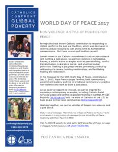 WORLD DAY OF PEACEPerhaps the best known Catholic contribution to responding to violent conflict is the just war tradition, which was developed in order to reduce recourse to war and to limit its humanitarian cons