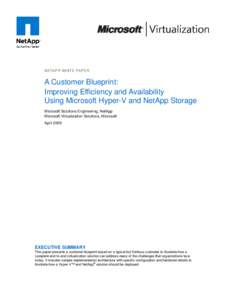 NETAPP WHITE PAPER  A Customer Blueprint: Improving Efficiency and Availability Using Microsoft Hyper-V and NetApp Storage Microsoft Solutions Engineering, NetApp