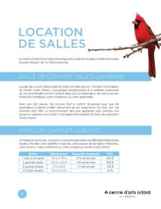 LOCATION DE SALLES Le Centre d’arts Orford met à votre disposition près de 40 salles multifonctionnelles pouvant recevoir de 4 à 300 personnes.  SALLE DE CONCERT GILLES-LEFEBVRE