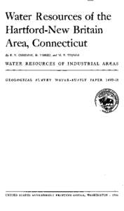 Water Resources of the Hartford-New Britain Area, Connecticut By R. V. CUSHMAN, D. TANSKI, and M. P. THOMAS  WATER RESOURCES OF INDUSTRIAL AREAS