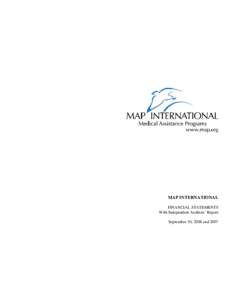 MAP INTERNATIONAL FINANCIAL STATEMENTS With Independent Auditors’ Report September 30, 2008 and 2007  MAP INTERNATIONAL