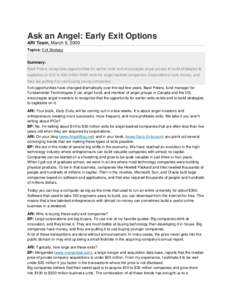 Ask an Angel: Early Exit Options ARI Team, March 9, 2009 Topics: Exit Strategy Summary: Basil Peters recognizes opportunities for earlier exits and encourages angel groups to build strategies to capitalize on $10 to $30 