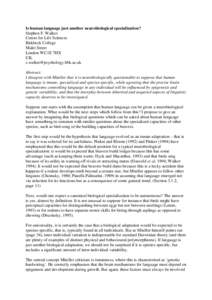 Is human language just another neurobiological specialization? Stephen F. Walker Centre for Life Sciences Birkbeck College Malet Street London WC1E 7HX