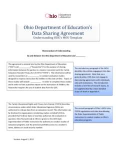 Ohio Department of Education’s Data Sharing Agreement Understanding ODE’s MOU Template Memorandum of Understanding By and Between the Ohio Department of Education and _________