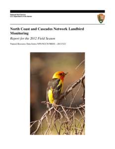National Park Service U.S. Department of the Interior North Coast and Cascades Network Landbird Monitoring Report for the 2012 Field Season