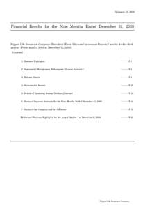 February 13, 2009  Financial Results for the Nine Months Ended December 31, 2008 Nippon Life Insurance Company (President: Kunie Okamoto) announces financial results for the third quarter (From April 1, 2008 to December 