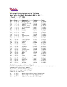 Kingsborough Community College Men’s Basketball Schedule[removed]As of[removed]Day Sat Mon