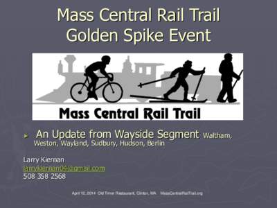 Mass Central Rail Trail Golden Spike Event ►  An Update from Wayside Segment