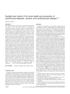 Sunlight and vitamin D for bone health and prevention of autoimmune diseases, cancers, and cardiovascular disease1– 4 Michael F Holick ABSTRACT Most humans depend on sun exposure to satisfy their requirements for vitam
