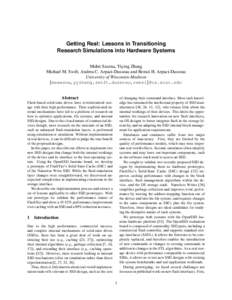 Getting Real: Lessons in Transitioning Research Simulations into Hardware Systems Mohit Saxena, Yiying Zhang Michael M. Swift, Andrea C. Arpaci-Dusseau and Remzi H. Arpaci-Dusseau University of Wisconsin-Madison {msaxena