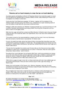 MEDIA RELEASE Under embargo until Monday 27 July 2009 Parents call on food industry to raise the bar on food labelling Australian parents and leading nutritionist Dr Rosemary Stanton have teamed up again to reveal the tr