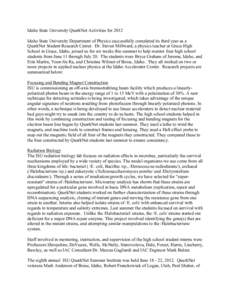 Idaho State University QuarkNet Activities for 2012 Idaho State University Department of Physics successfully completed its third year as a QuarkNet Student Research Center. Dr. Steven Millward, a physics teacher at Grac