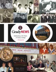 NEWS Celebrating 100 Years of Grady College #Grady100  FALL 2014