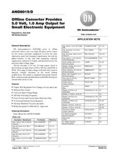 AND8019/D Offline Converter Provides 5.0 Volt, 1.0 Amp Output for Small Electronic Equipment Prepared by: Alan Ball ON Semiconductor