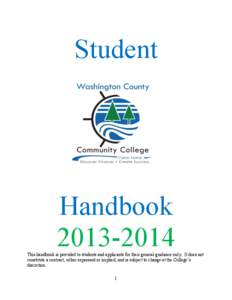 Student  Handbook[removed]This handbook is provided to students and applicants for their general guidance only. It does not constitute a contract, either expressed or implied, and is subject to change at the College’