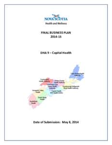 FINAL BUSINESS PLAN[removed]DHA 9 – Capital Health  Date of Submission: May 8, 2014