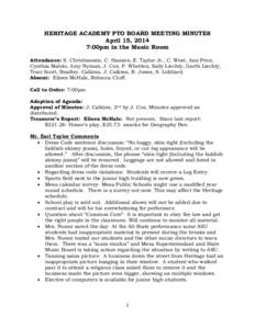 HERITAGE ACADEMY PTO BOARD MEETING MINUTES April 15, 2014 7:00pm in the Music Room Attendance: S. Christiansen, C. Hansen, E. Taylor Jr., C. West, Ann Price, Cynthia Malolo, Amy Nyman, J. Cox, P. Whetten, Sally Liechty, 