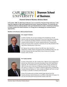 Shannon School of Business Advisory Board In December, 2006, the CBU School of Business was re-named the “Shannon School of Business” after long-time supporter of CBU and Canadian business giant, Joseph (Joe) Shannon
