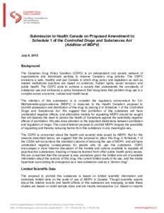    	
   Submission to Health Canada on Proposed Amendment to Schedule 1 of the Controlled Drugs and Substances Act