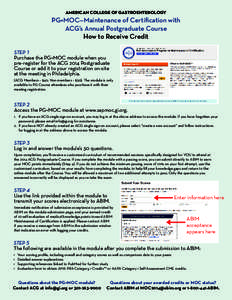 AMERICAN COLLEGE OF GASTROENTEROLOGY  PG+MOC—Maintenance of Certification with ACG’s Annual Postgraduate Course How to Receive Credit STEP 1