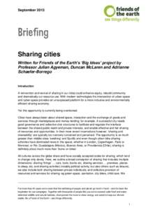 SeptemberSharing cities Written for Friends of the Earth’s ‘Big Ideas’ project by Professor Julian Agyeman, Duncan McLaren and Adrianne Schaefer-Borrego
