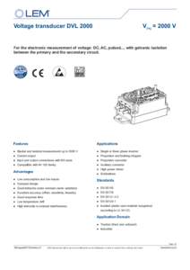 Voltage transducer DVL 2000	  VPN = 2000 V For the electronic measurement of voltage: DC, AC, pulsed..., with galvanic isolation between the primary and the secondary circuit.