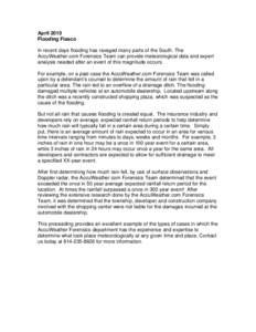 April 2010 Flooding Fiasco In recent days flooding has ravaged many parts of the South. The AccuWeather.com Forensics Team can provide meteorological data and expert analysis needed after an event of this magnitude occur