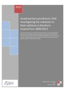 Analytical Services Branch, DOE                                                                                                  Investigating the reduction in fatal collisions in Northern Ireland from