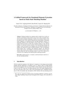 A Unified Framework for Emotional Elements Extraction based on Finite State Matching Machine* Yunzhi TAN, Yongfeng ZHANG, Min ZHANG, Yiqun LIU, Shaoping MA State Key Laboratory of Intelligent Technology and Systems, Tsin