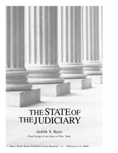 THE STATE OF THE JUDICIARY Judith S. Kaye Chief Judge of the State of New York  New York State Unified Court System
